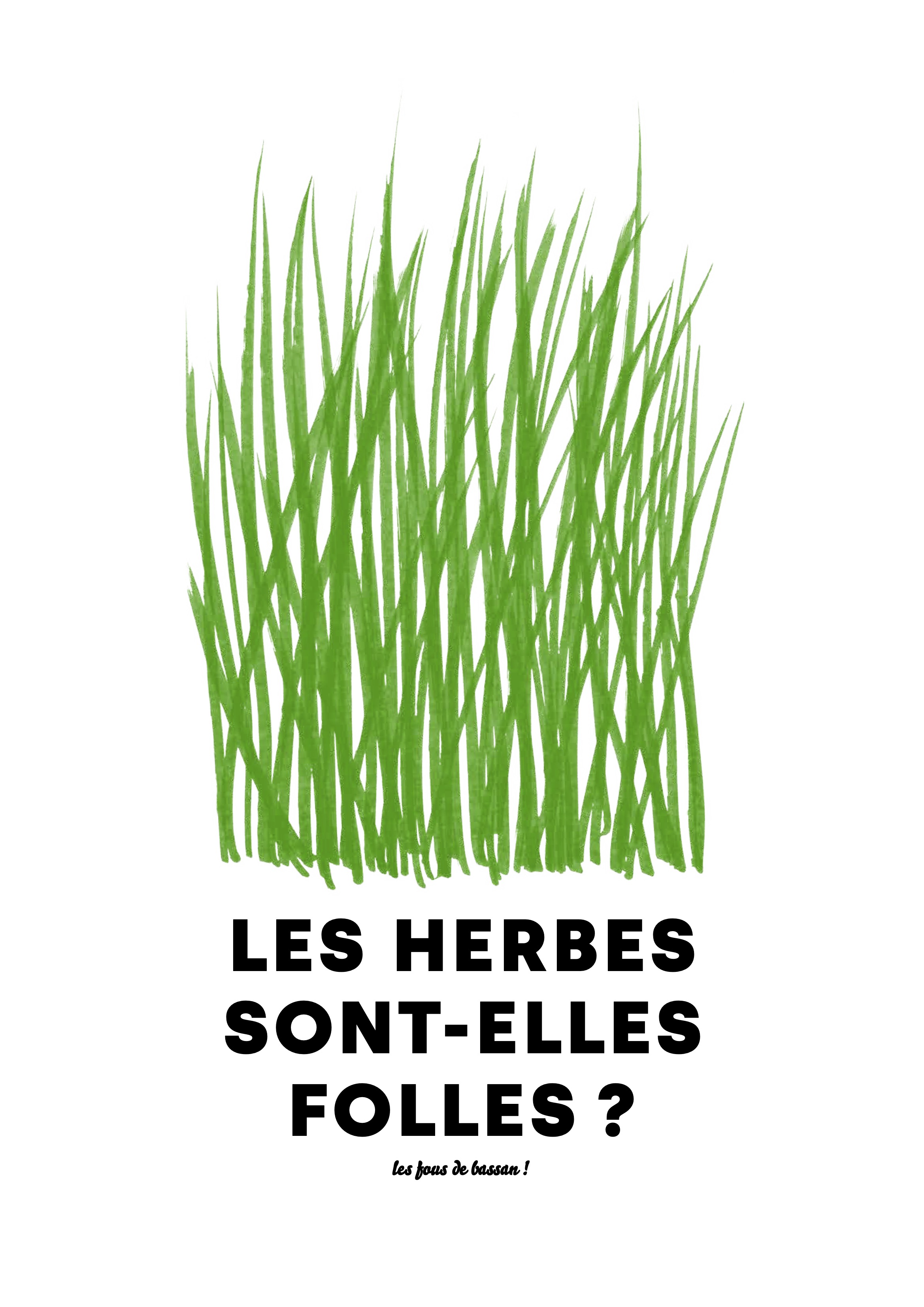 Les herbes sont-elles folles ?